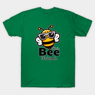 Cute Bee - Let's Be Friends T-Shirt